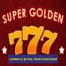 camera prive internacional